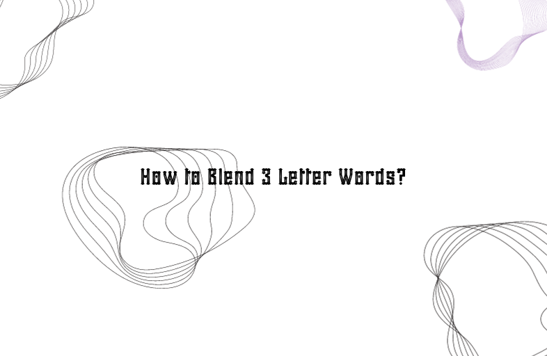 how to blend 3 letter words